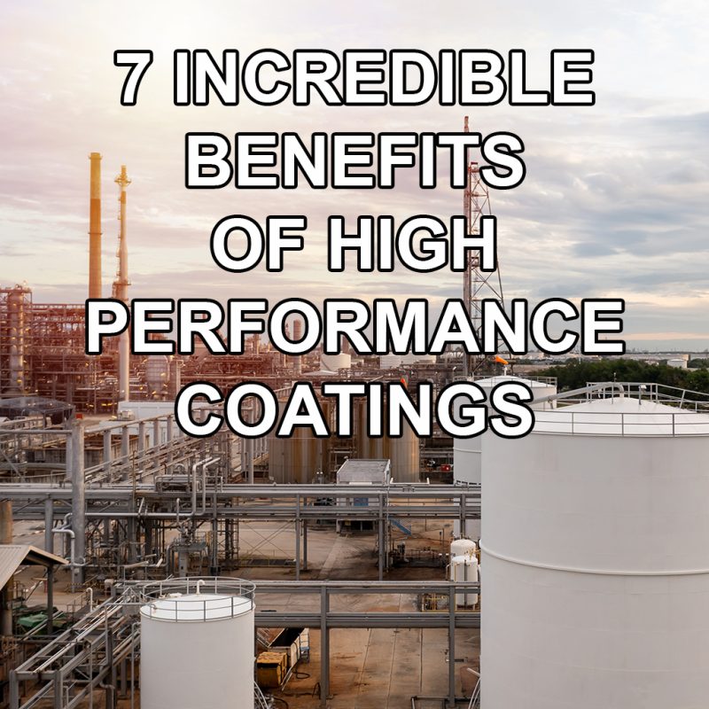 High-Performance Coatings: 7 Incredible Benefits for Your Next Project